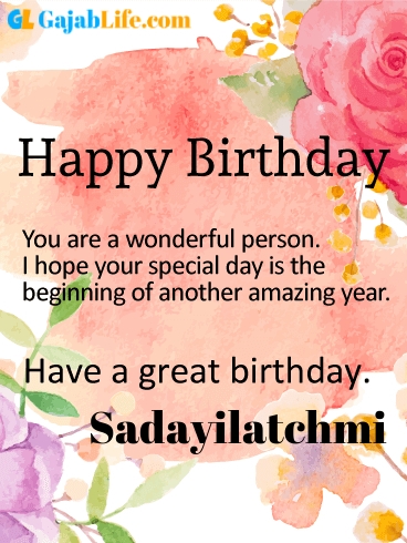 Have a great birthday sadayilatchmi - happy birthday wishes card