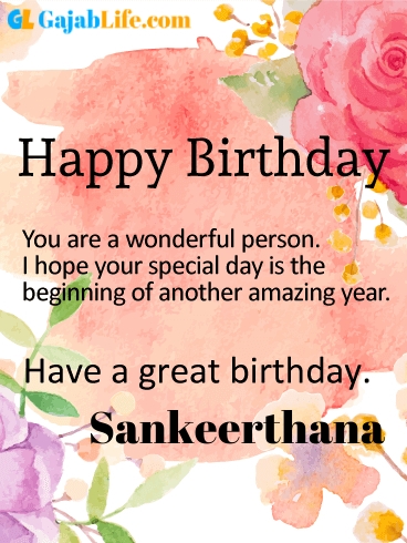 Have a great birthday sankeerthana - happy birthday wishes card