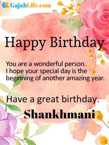 Have a great birthday shankhmani - happy birthday wishes card