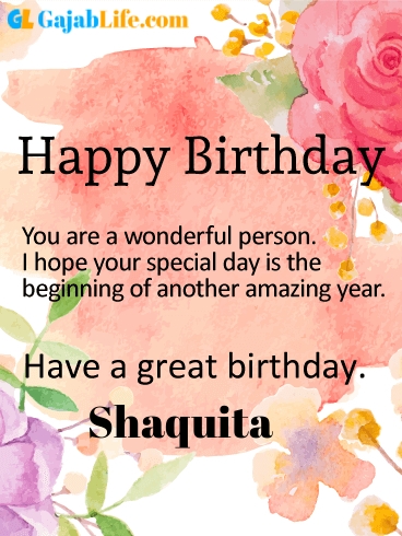 Have a great birthday shaquita - happy birthday wishes card