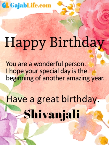 Have a great birthday shivanjali - happy birthday wishes card