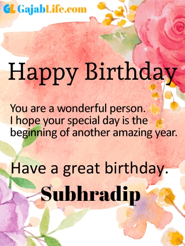 Have a great birthday subhradip - happy birthday wishes card