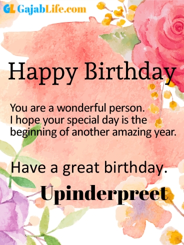 Have a great birthday upinderpreet - happy birthday wishes card