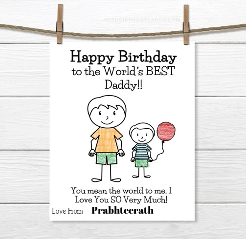 Prabhteerath happy birthday cards for daddy with name