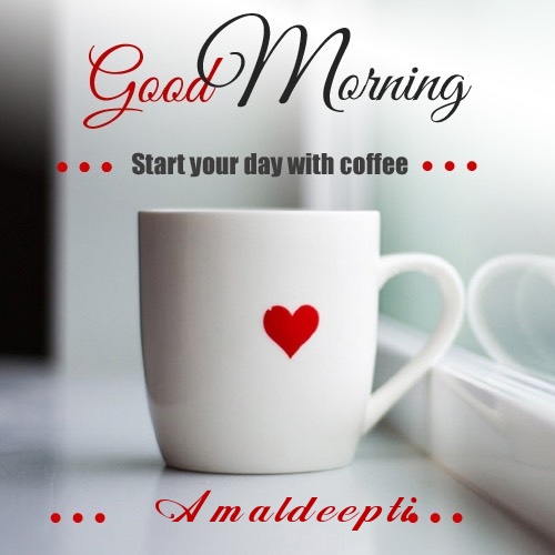 Amaldeepti wish good morning with coffee