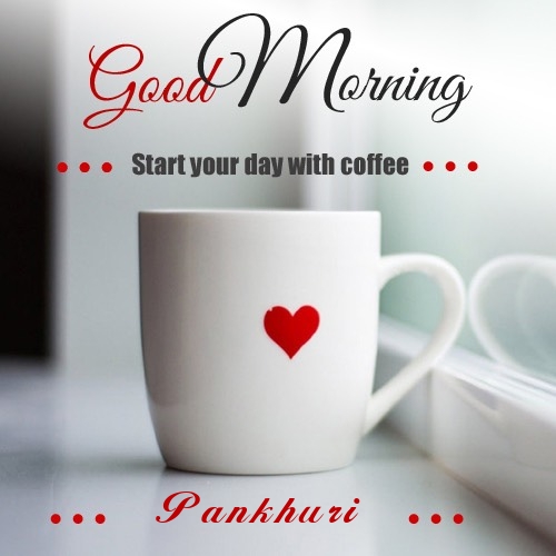 Pankhuri wish good morning with coffee