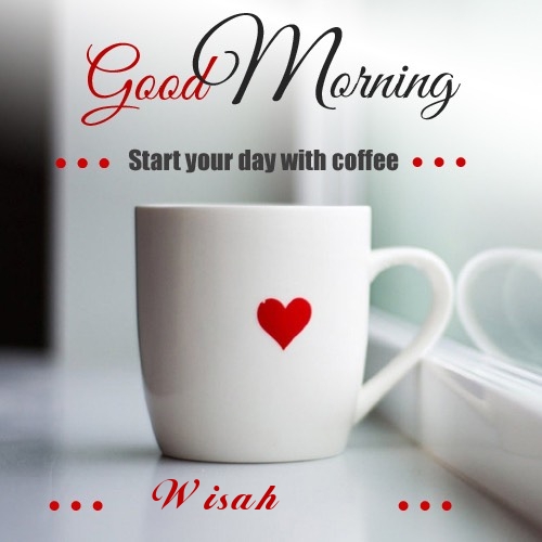 Wisah wish good morning with coffee