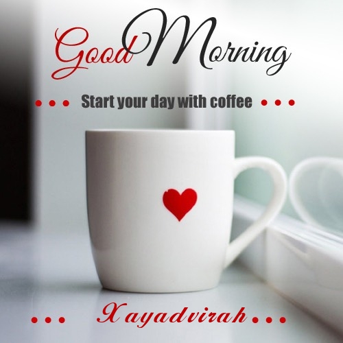 Xayadvirah wish good morning with coffee